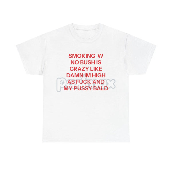 "No Bush" Statement T-Shirt - Bold Humor Graphic Tee, Political or Grooming Joke Shirt