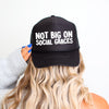 Not Big on Social Graces Not for Subtle Styles Not Afraid to Speak Your Mind Trucker Hat