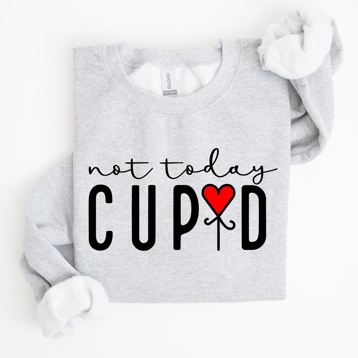 Not Today Cupid Valentine's Day Heart Design For Lovers Graphic Inspired By Classic Romance Holiday Statement Sweatshirt