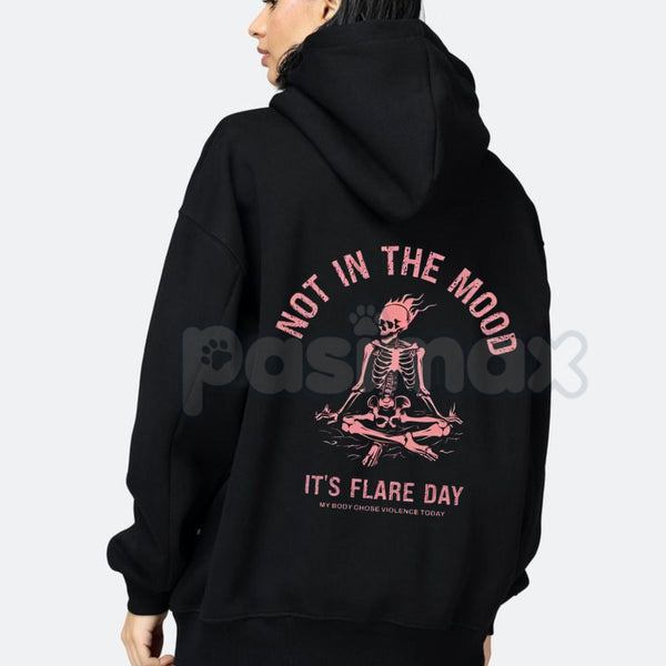 "Not In The Mood, It’s Flare Day" Hoodie – Chronic Illness & Spoonie Slogan Pullover, Invisible Illness Awareness, Cozy Disability Streetwear