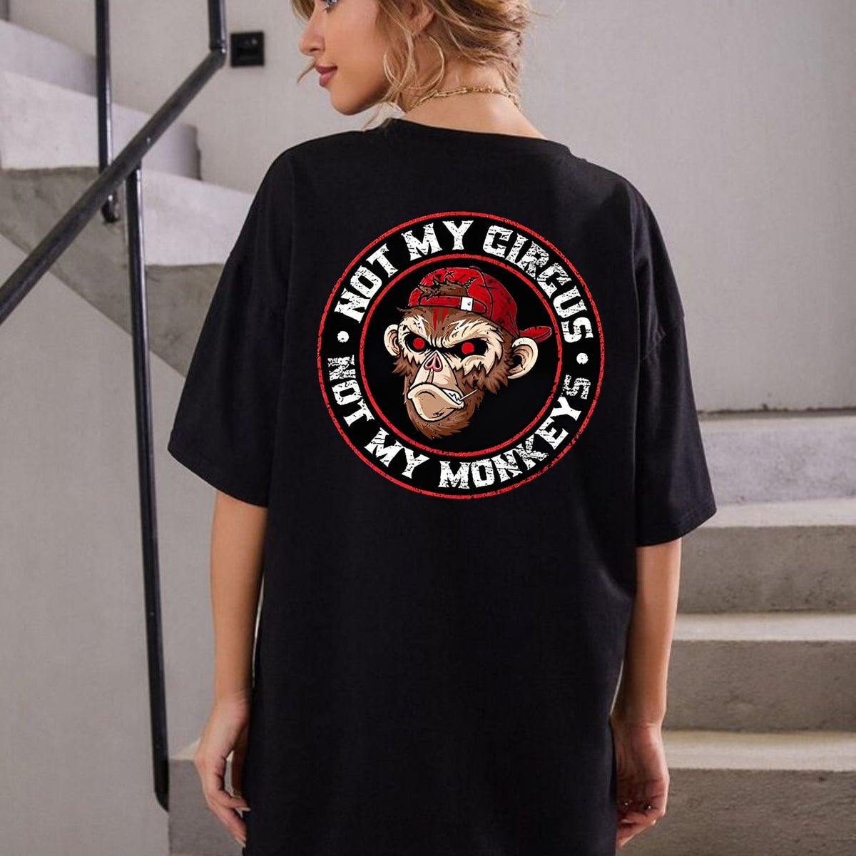 "Not My Circus Not My Monkeys" T-Shirt - Funny Sarcastic Tee, Black Print Humor Apparel