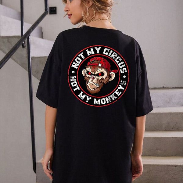 "Not My Circus Not My Monkeys" T-Shirt - Funny Sarcastic Tee, Black Print Humor Apparel