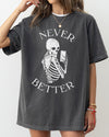 Never Better Selfie Skeleton Ghost Witch Skull Meme Halloween Spooky Aesthetic Comfort Colors Tee