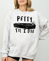 Petty Til I Die Skeleton Witch Skull Spooky Halloween Costume Graphic Sweatshirt