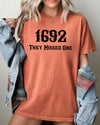 They Missed One 1692 Skeleton Ghost Witch Skull Spooky Halloween Comfort Colors Tee