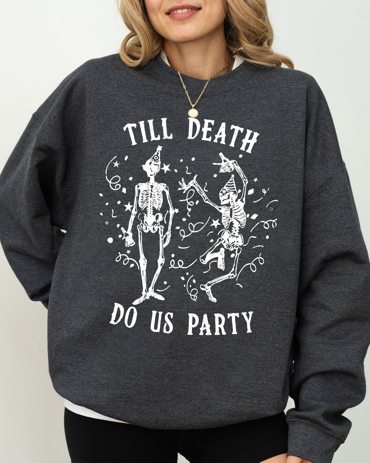 Till Death Do Us Party Dancing Skeletons Witch Skull Meme Halloween Costume Sweatshirt