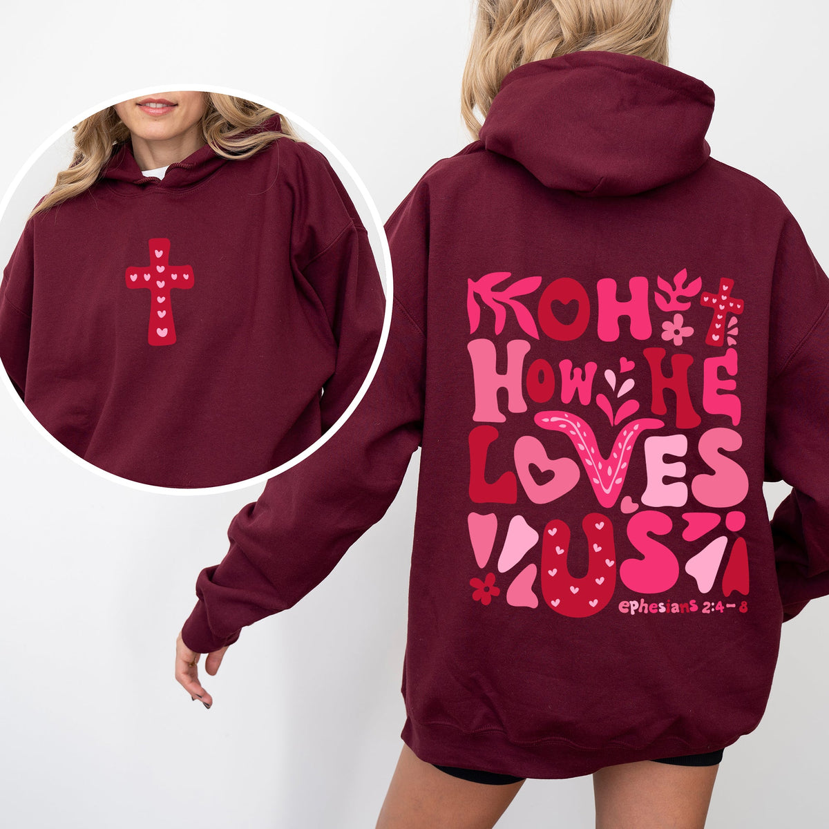 Oh How He Loves Us Valentine's Day Christian Bible Verse Front And Back Hooded Sweatshirt