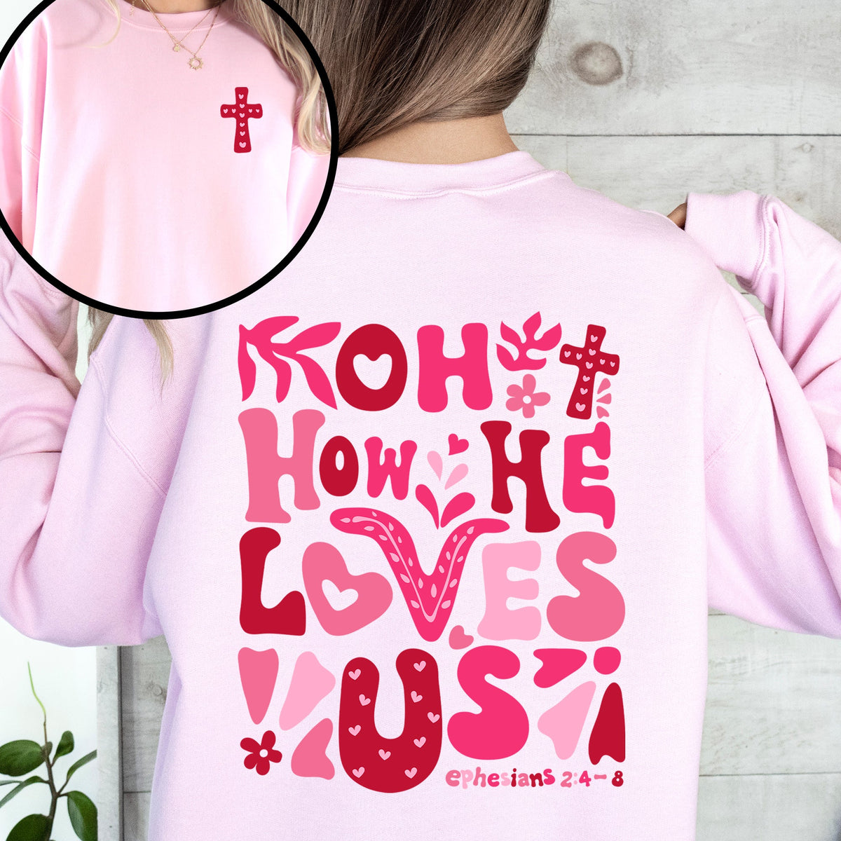 Oh How He Loves Us Front And Back Christian Religious Bible Verse Faith Based Sweatshirt