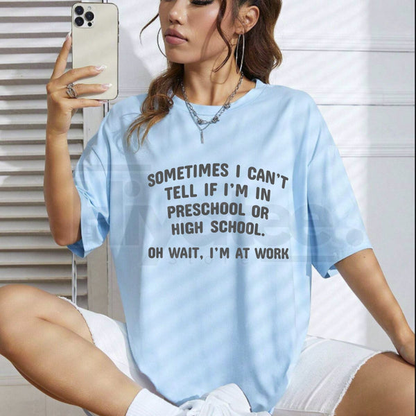 "Oh Wait I’m At Work" Funny Office – Preschool or High School Humor Top