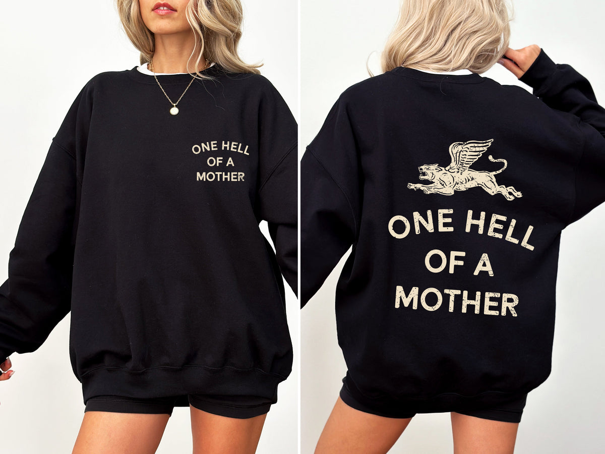 One Hell Of A Mother Tattoo Mother's Day Mama Ink Artwork Celebrating Powerful Family Love Sweatshirt