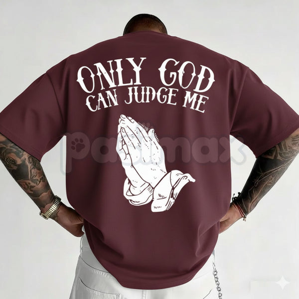 "Only God Can Judge Me" Graphic T-Shirt - Inspirational Faith Streetwear Tee, Bold Spiritual Statement Shirt, Classic Urban Legend Graphic Apparel