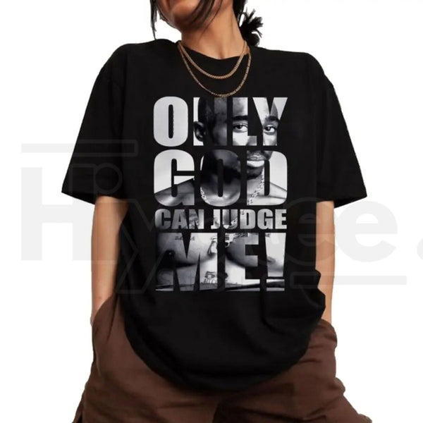 "Only God Can Judge Me" Tupac Graphic Tee – 90s Hip Hop Legends Rapper Shirt