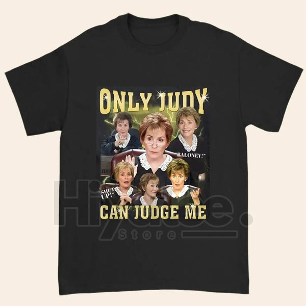 "Only Judy Can Judge Me" T-Shirt – Funny Courtroom Quote Retro Graphic Tee