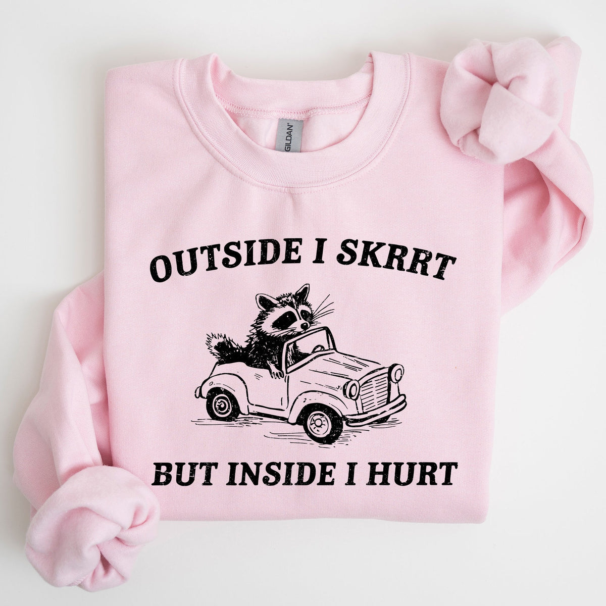 Outside I Skrrt Inside I Hurt Self Love Mental Health Awareness Everyday Strength Sweatshirt