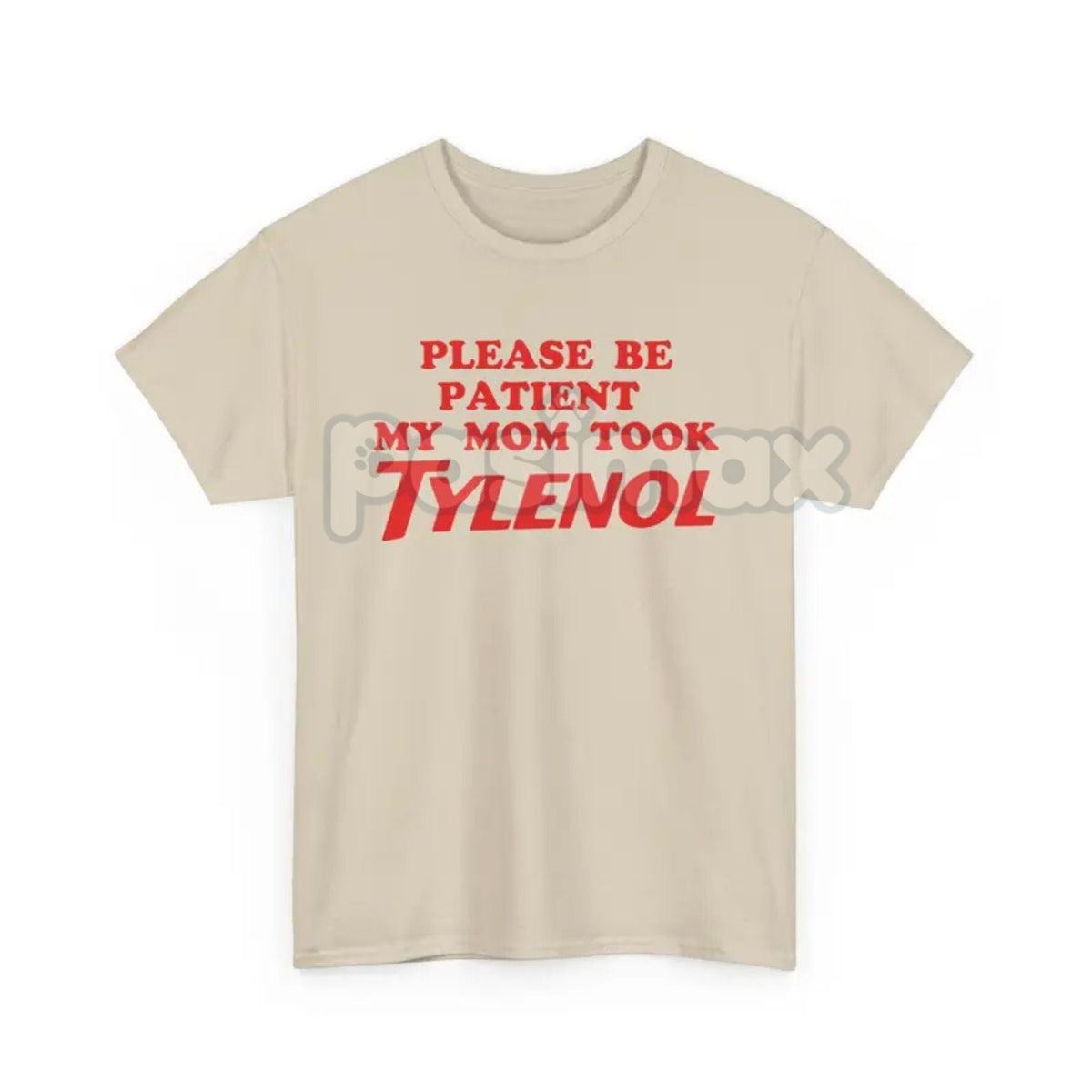"Please Be Patient" Funny T-Shirt - Sarcastic Slogan Tee, "Mom Took All The Patience" Humor Shirt