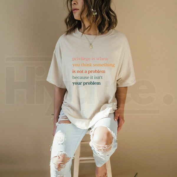 "Privilege Is When..." Social Justice T-Shirt – Retro Feminist & Empowering Tee