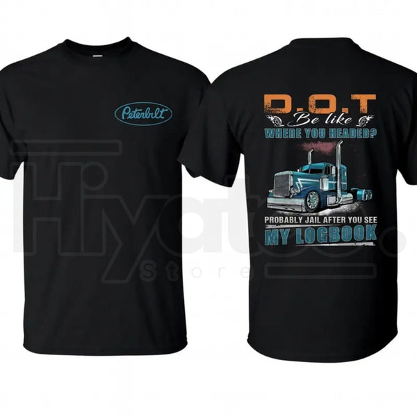 "Probably Jail" Peterbilt Trucker T-Shirt – Funny D.O.T. Logbook Joke T-Shirt