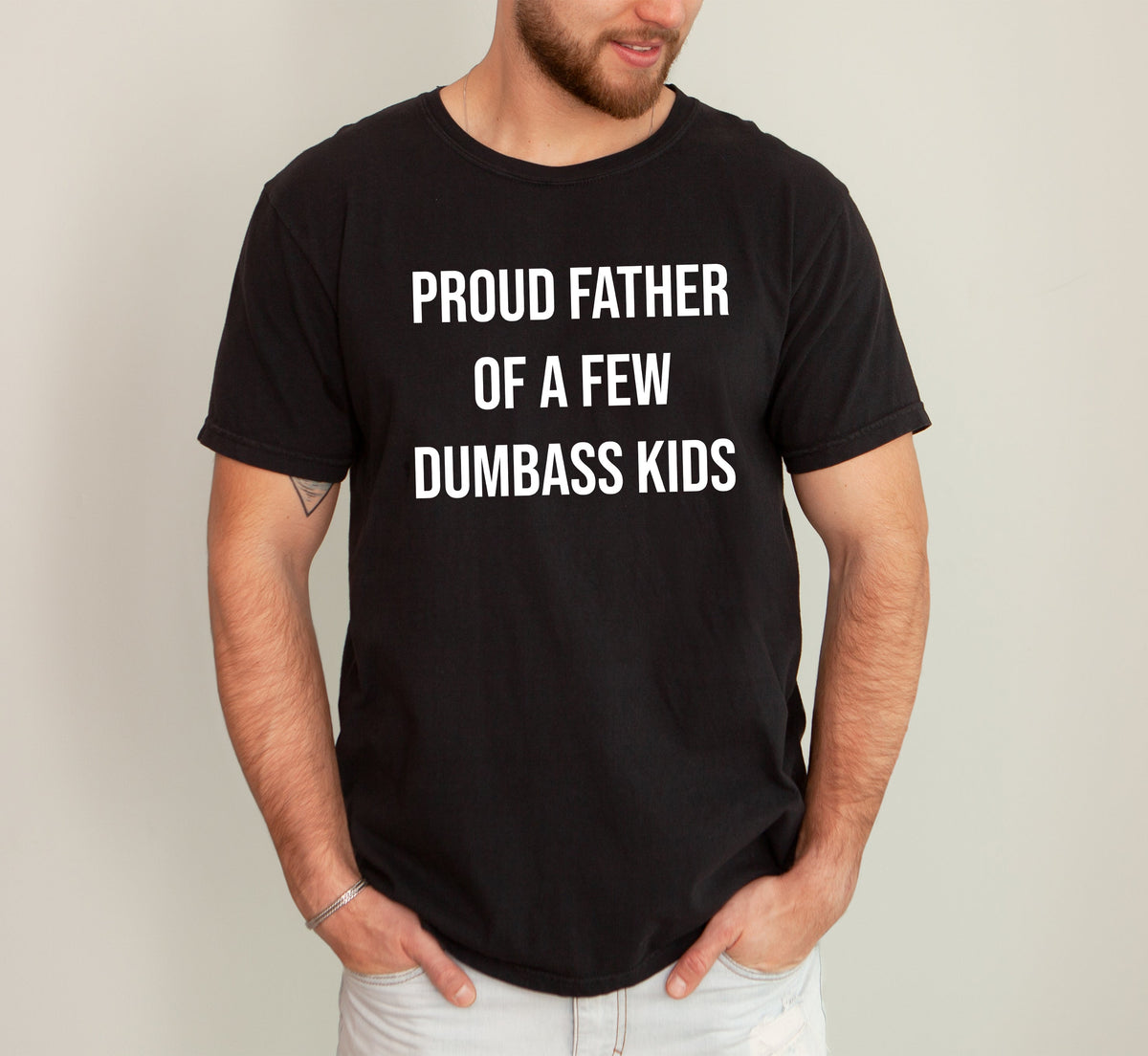 Proud Father of a Few Dumbass Kids Forever a Proud Dad Who Loves Them Always Comfort Colors Tee