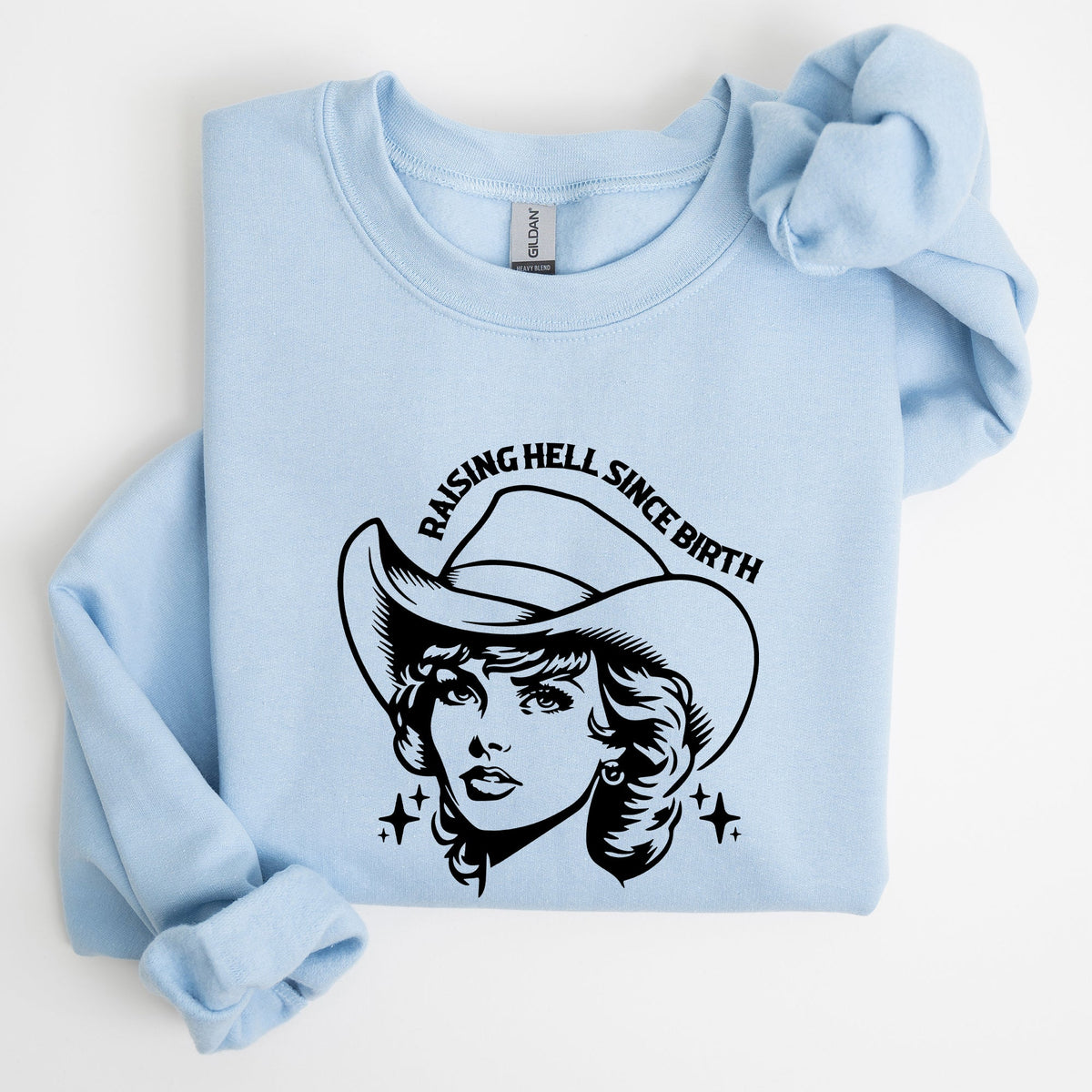 Raising Hell Since Birth Cowgirl Sassy Western Rebel Statement Sweatshirt For Bold Souls
