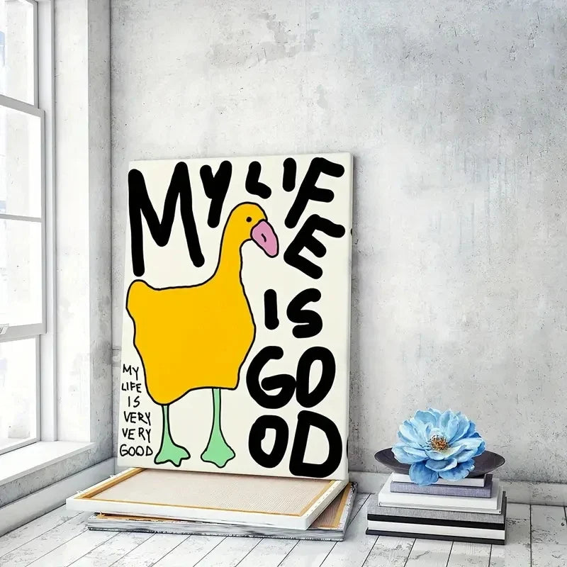 My Life Is Very Very Good Charming Duck Wall Art Prints Canvas Painting Poster Picture For Living Bed Kids Room Home Decor