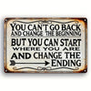 Vintage-Inspired Motivational Metal Wall Sign - 'You Can't Go Back and Change the Beginning, But You Can Start to Change the End