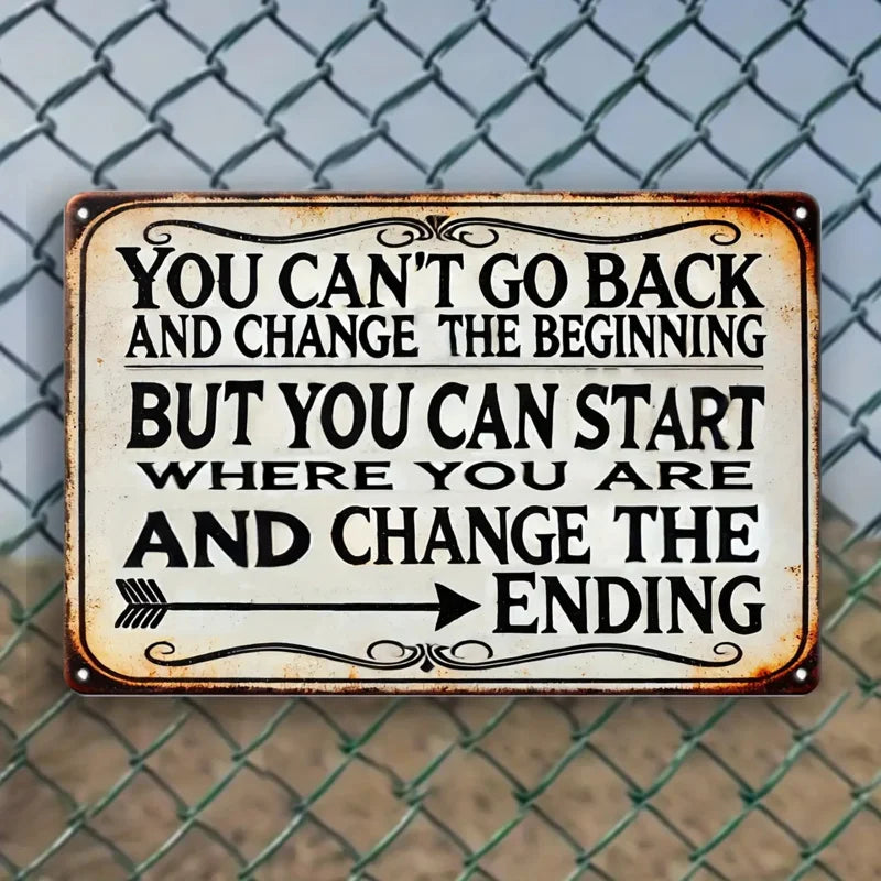 Vintage-Inspired Motivational Metal Wall Sign - 'You Can't Go Back and Change the Beginning, But You Can Start to Change the End