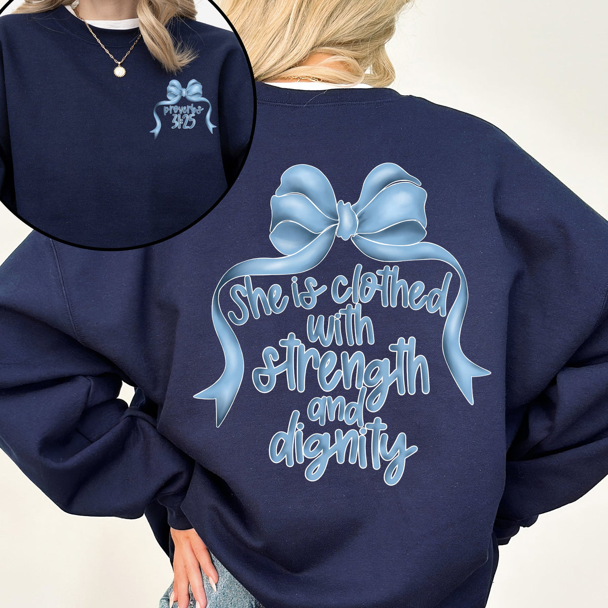 She Is Clothed With Strength And Dignity Front And Back Proverbs Faith Sweatshirt