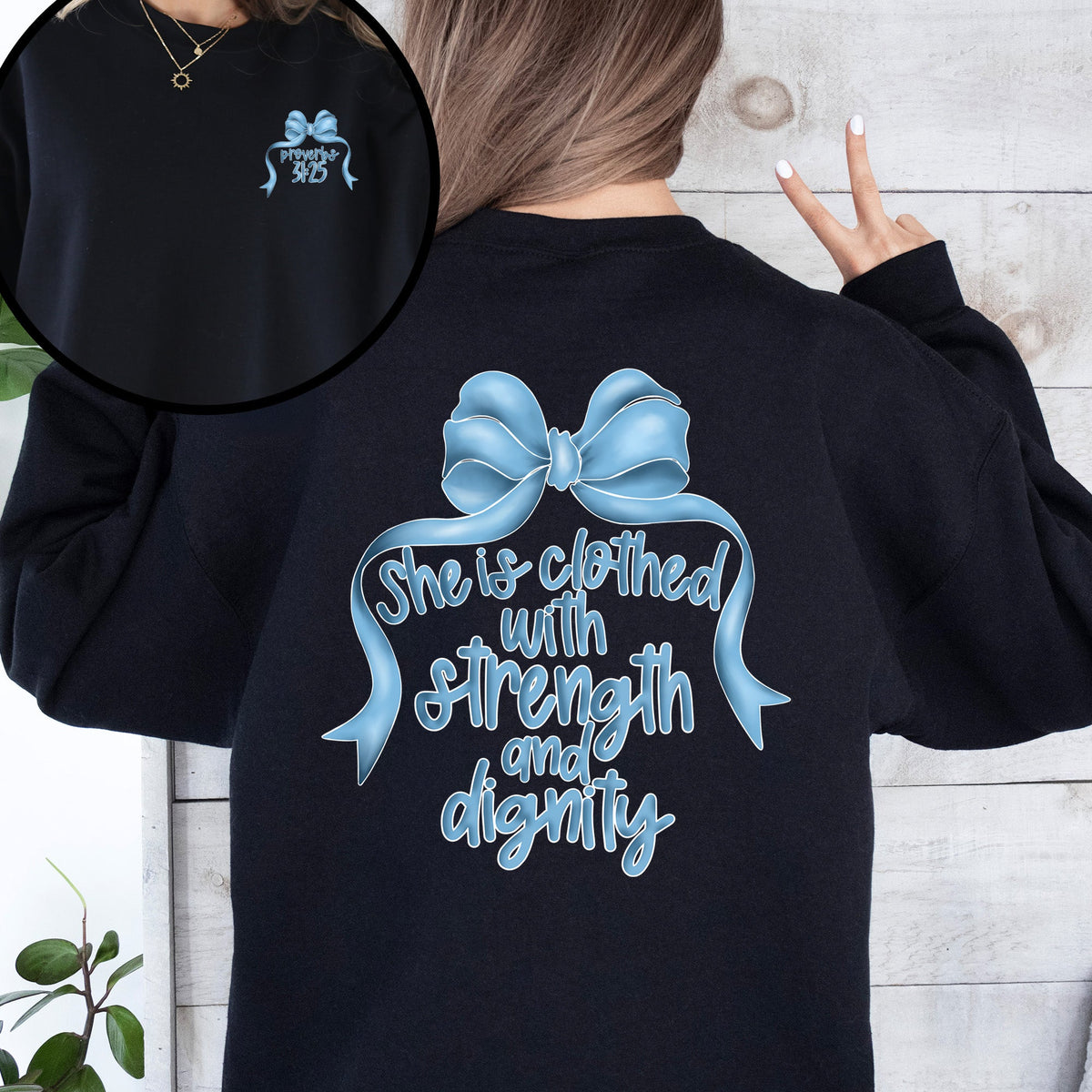She Is Clothed With Strength And Dignity Front And Back Proverbs Faith Sweatshirt