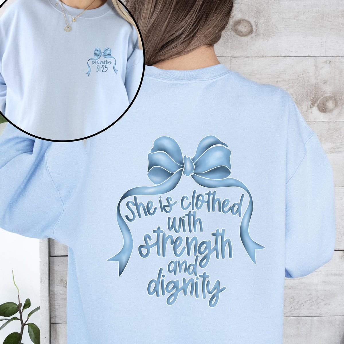 She Is Clothed With Strength And Dignity Front And Back Proverbs Faith Sweatshirt