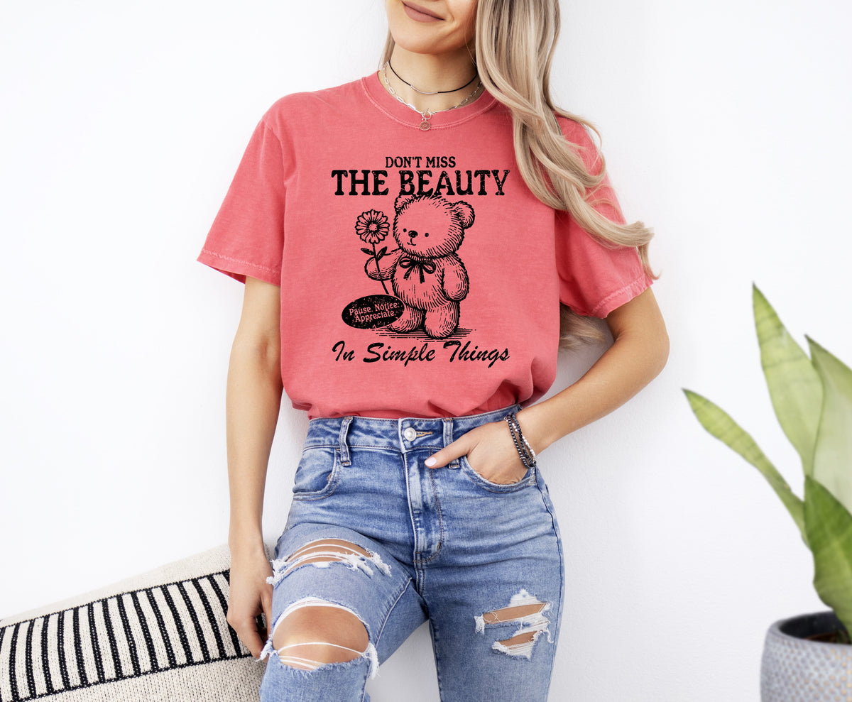 Simple Things Beautiful Teddy Bear Mental Health Meme Aesthetic Comfort Colors Tee