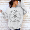Single Babes Cocktail Club Positivity Self Love Cozy Fleece Soft Everyday Wear Sweatshirt