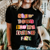 Slow Down You're Doing Fine Mental Health Positivity Inspiring Message Graphic Tee