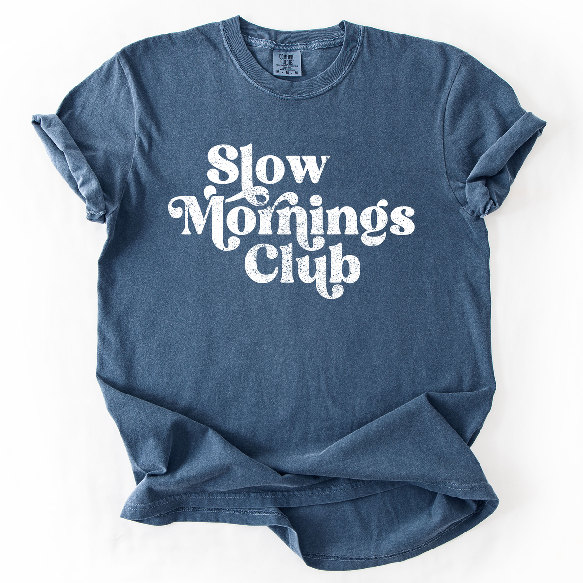 Slow Mornings Club Self Care Coffee Mindful Mornings Mental Health Positivity Comfort Colors Tee