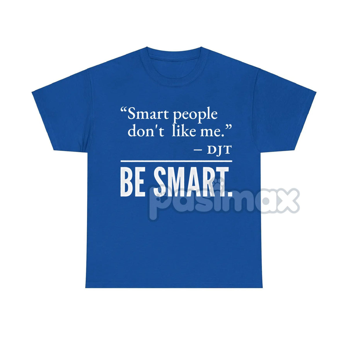 "Smart People Don't Like Me" T-Shirt - Funny Sarcastic Tee, Witty Humor Apparel