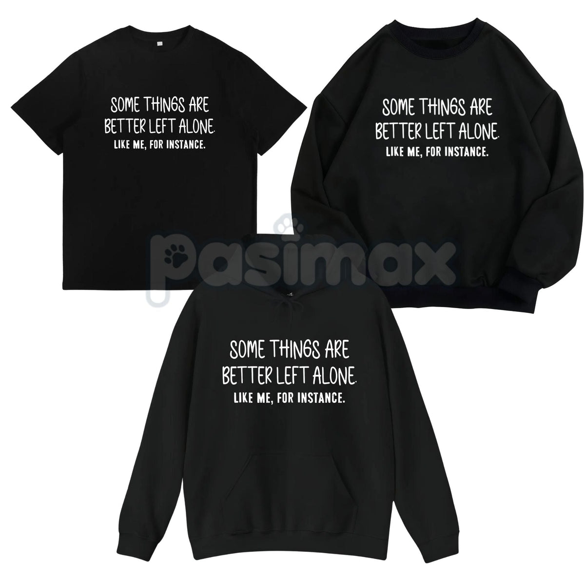 Some Things Are Better Left Alone – Minimalist Aesthetic Hoodie, Graphic Sweatshirt & T-Shirt