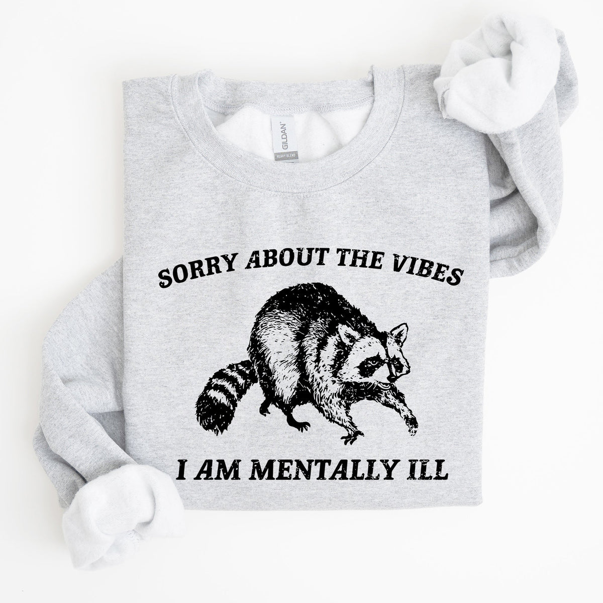 Sorry About The Vibes Mentally Ill Raccoon Meme Aesthetic Funny Edition Sweatshirt