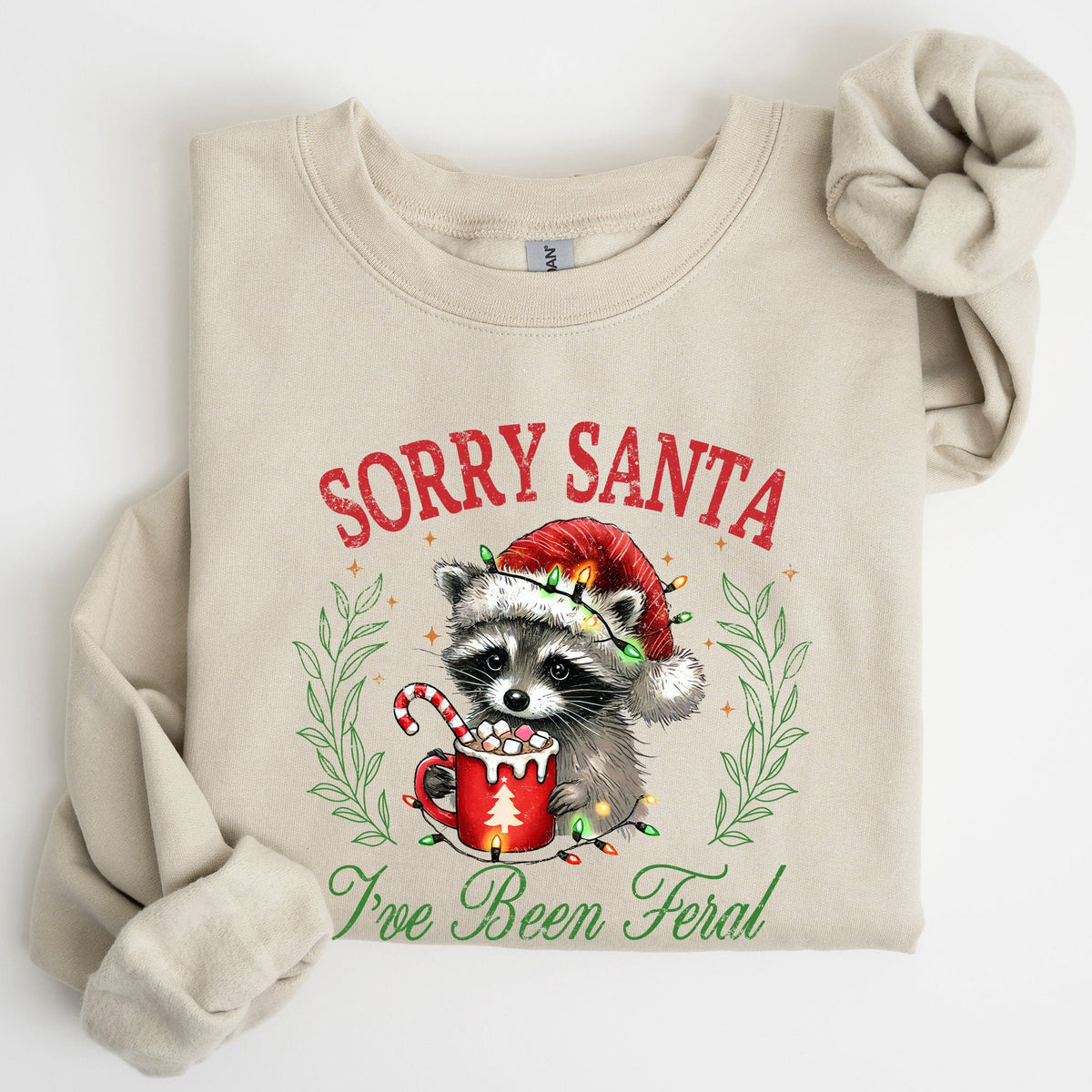 Sorry Santa I've Been Feral Raccoon Holiday Season Hot Chocolate Christmas Sweatshirt