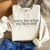 Sorry For What My Face Said Sweatshirt: Sarcastic Funny Crewneck, Relatable Humor Slogan Pullover, Gift for Introverts