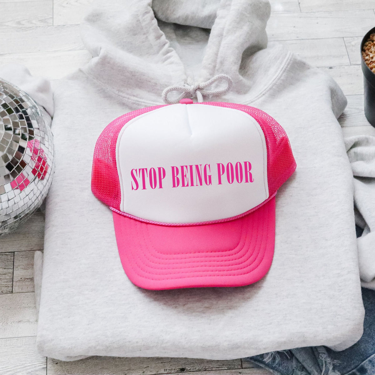 Stop Being Poor, Sassy, Funny Bright Pink Snapback Limited Edition Statement Trucker Hat