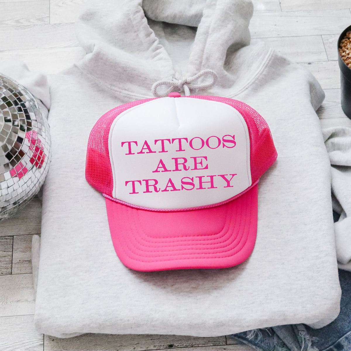 Tattoos Are Trashy, Sassy, Funny Trucker Hat
