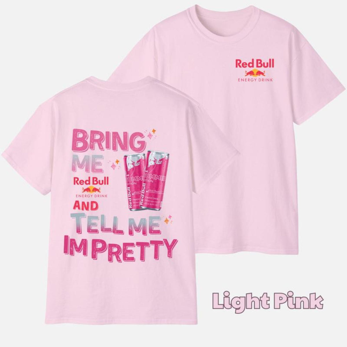 "Tell Me I'm Pretty" Energy Drink T-Shirt - Funny Graphic Tee, Unisex Casual Outfit