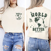 The World Is Better With You In It Positivity Mental Health Butterfly Dear Person Comfort Colors Tee