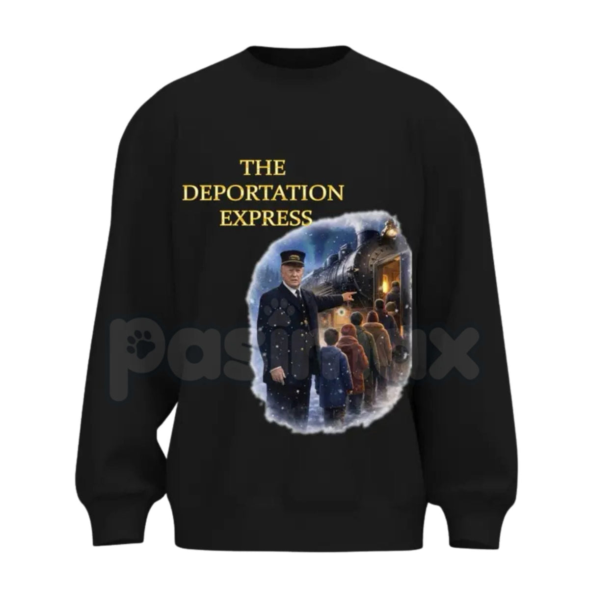 The Deportation Express Funny Sweatshirt | Sarcastic Political Jumper | Bold Statement Graphic Crewneck | Funny Cultural Irony Gift