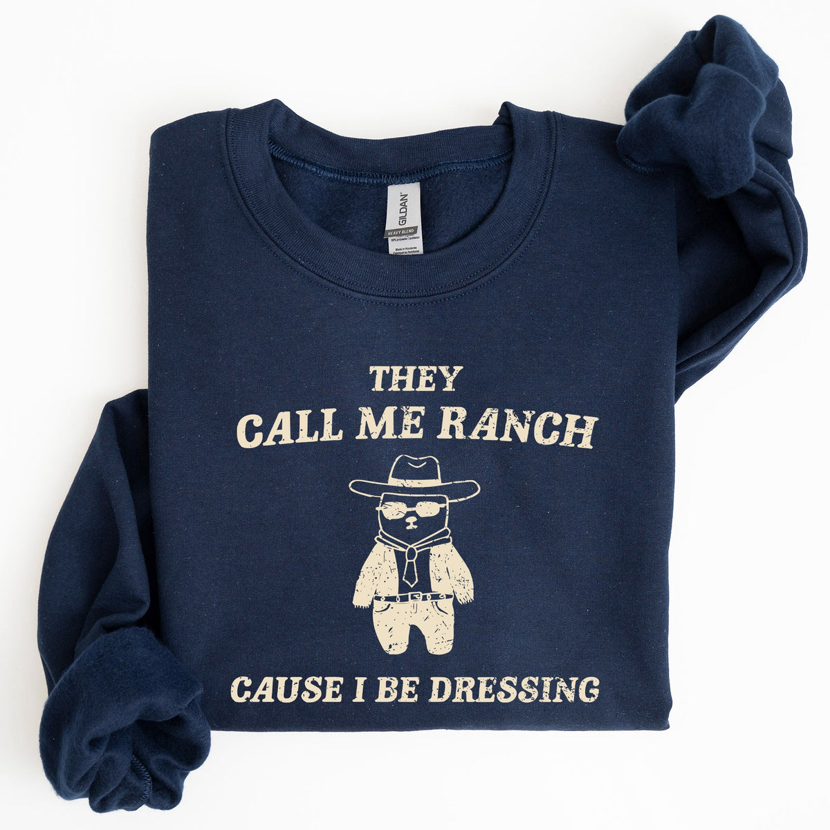 They Call Me Ranch Bear Meme Graphic Art Quote For Meme Lovers And Humor Fans Sweatshirt