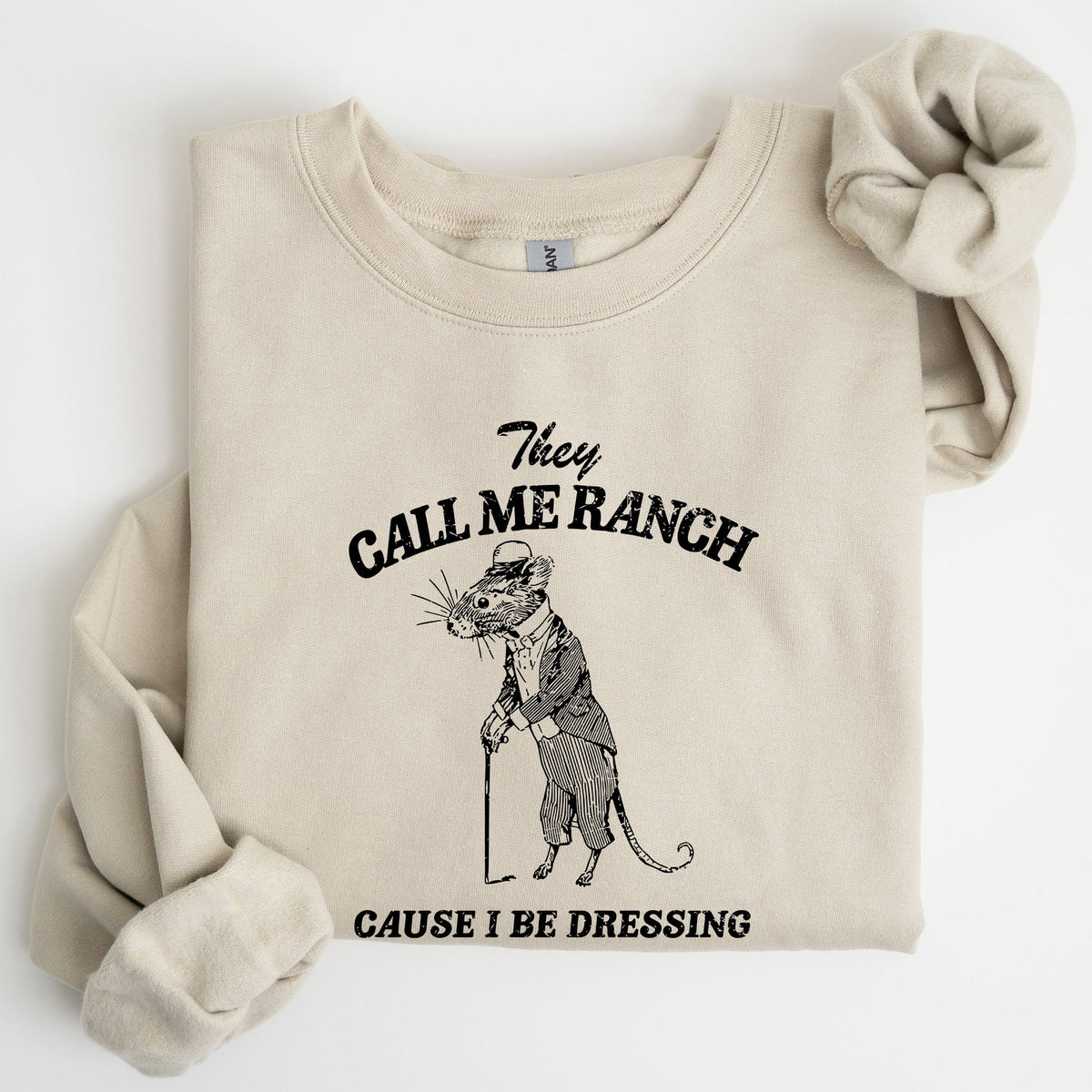 They Call Me Ranch Rat Meme Iconic Internet Meme For Bold Streetwear Statement Sweatshirt