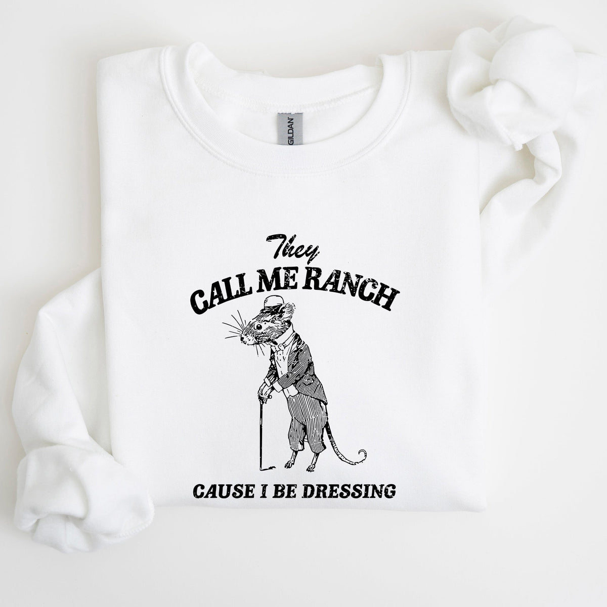 They Call Me Ranch Rat Meme Iconic Internet Meme For Bold Streetwear Statement Sweatshirt