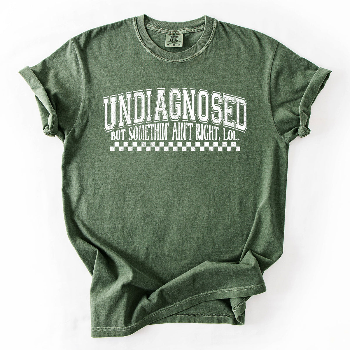 Undiagnosed, But Something Ain't Right Funny Tism Mental Health Sassy Comfort Colors Tee