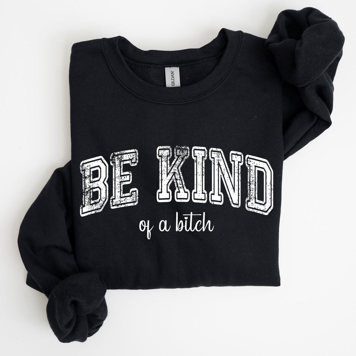 Vintage Be Kind Of A B Meme Funny Sarcastic Retro Pop Culture Quote Graphic Edition Sweatshirt
