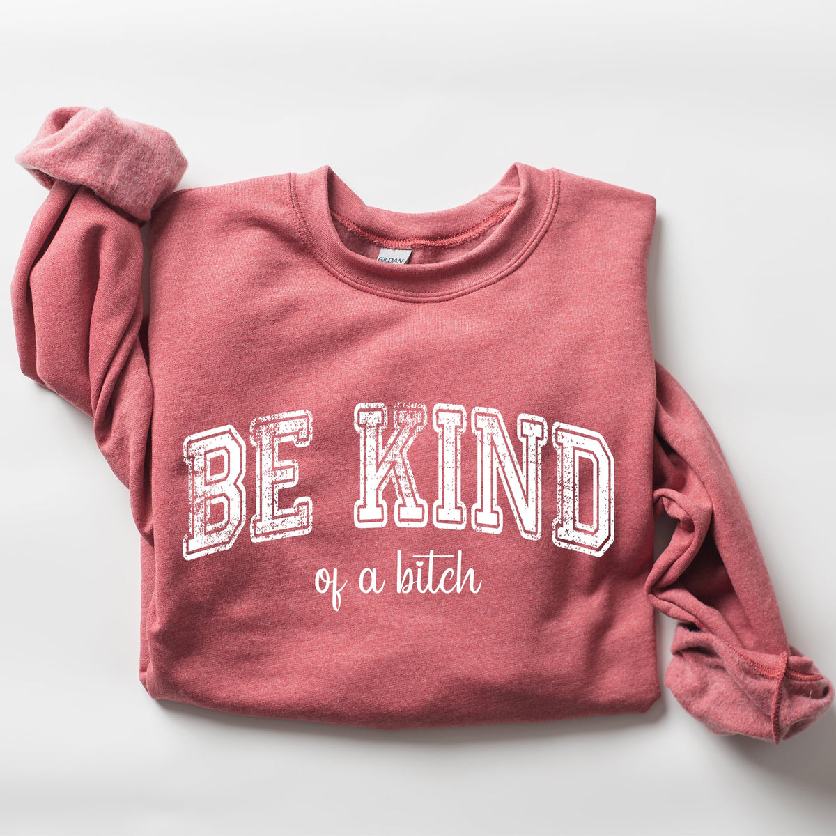 Vintage Be Kind Of A B Meme Funny Sarcastic Retro Pop Culture Quote Graphic Edition Sweatshirt