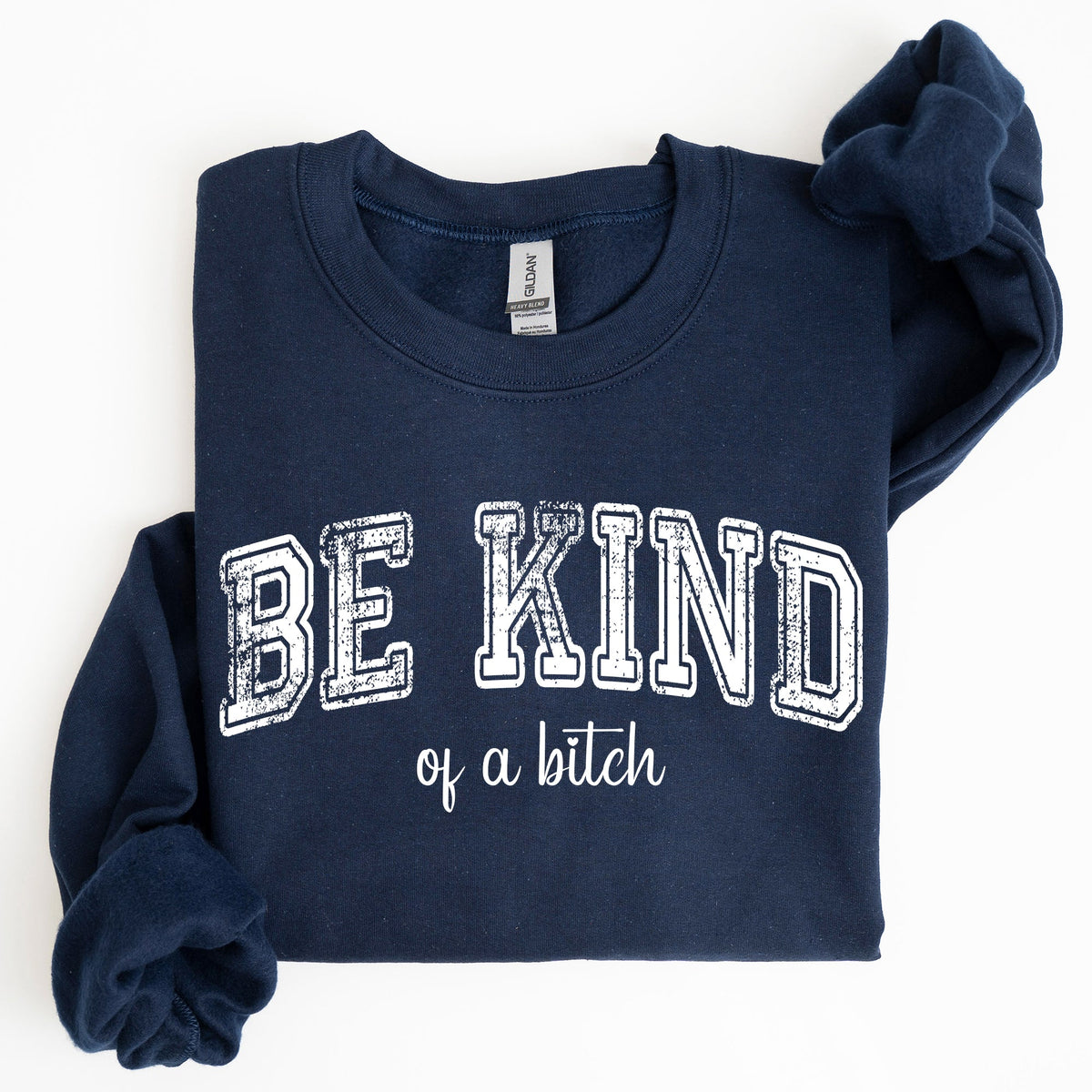 Vintage Be Kind Of A B Meme Funny Sarcastic Retro Pop Culture Quote Graphic Edition Sweatshirt